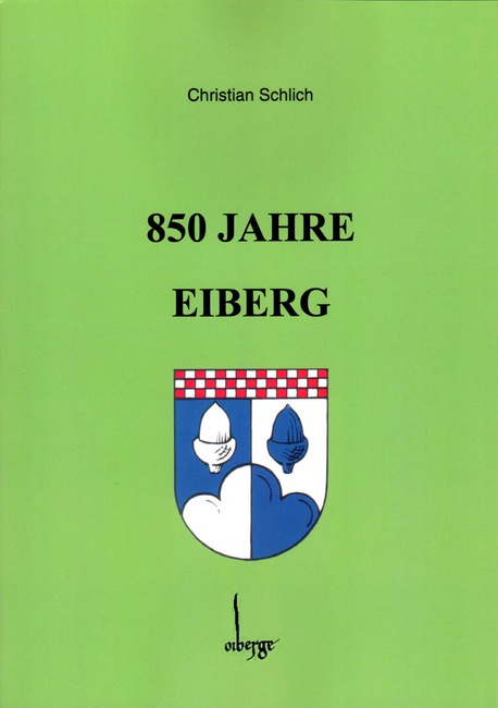 Christian Schlich 850 Jahre Eiberg